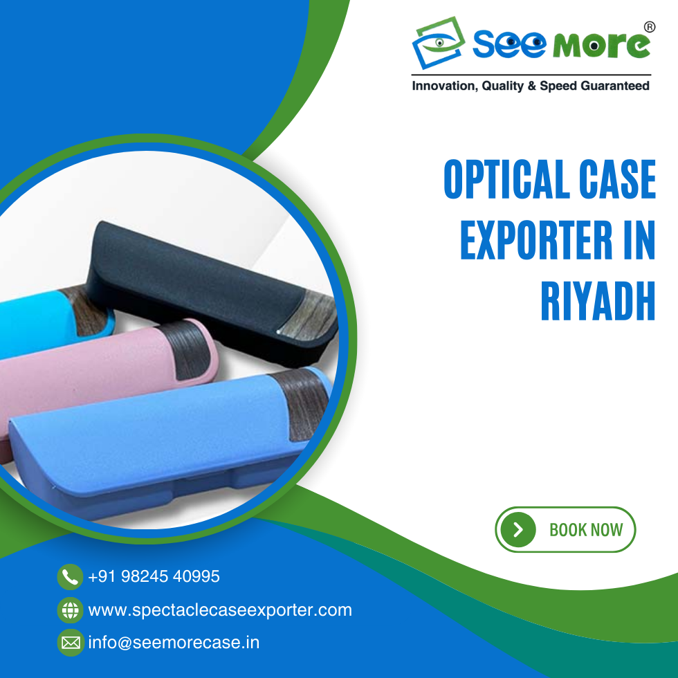 Optical Case Exporter in Riyadh